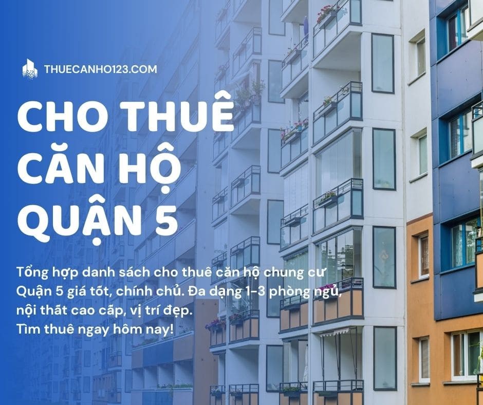 Cho Thuê Căn Hộ Chung Cư Quận 5, Giá Rẻ, Mới Nhất T4/2026 - Thuecanho123.com